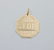 Load image into Gallery viewer, I&#39;ll Never Stop Loving You Stop Sign 14K Yellow Gold Pendant
