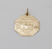 Load image into Gallery viewer, I&#39;ll Never Stop Loving You Stop Sign 14K Yellow Gold Pendant
